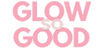 Glow So Good